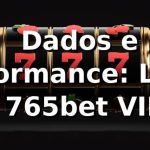 📊 Dados e Performance: Login no 765bet VIP (Análise 2026)