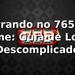 Entrando no 765bet Game: Guia de Login Descomplicado 🚀